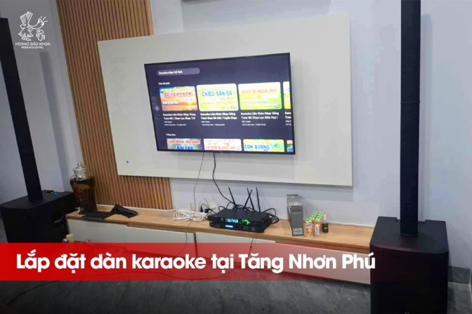 Lắp Đặt Karaoke Gia Đình Tại Tăng Nhơn Phú, Thủ Đức | Giải Pháp Gọn Nhẹ, Âm Thanh Mạnh Mẽ
