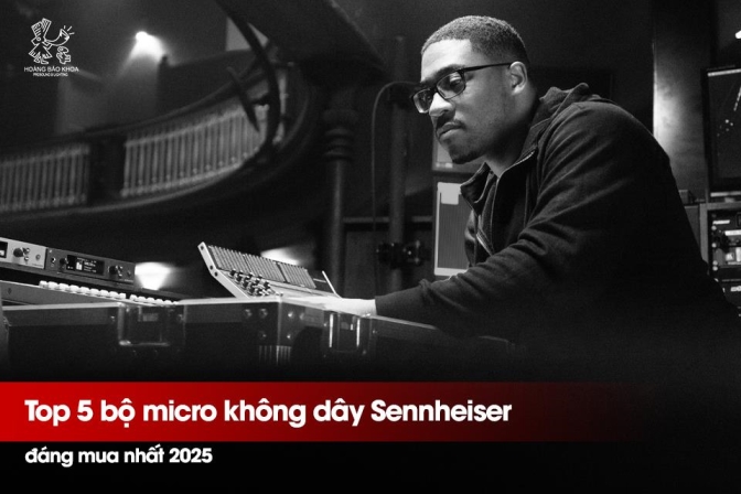 Top 5 Bộ Micro Không Dây Sennheiser Chuyên Nghiệp Nên Mua Năm 2025