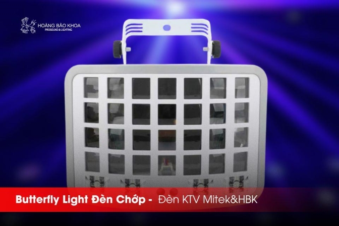 Butterfly Light - Đèn Chớp KTV Mitek & HBK | Giải Pháp Hiệu Ứng Sân Khấu