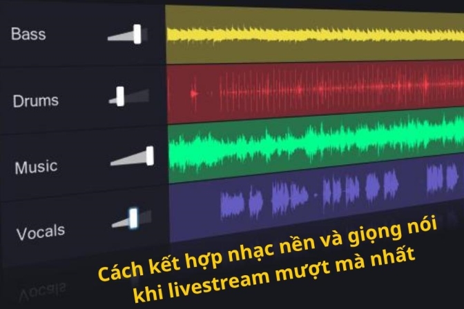 Cách Cân Bằng Giọng Nói Và Nhạc Nền Khi Livestream