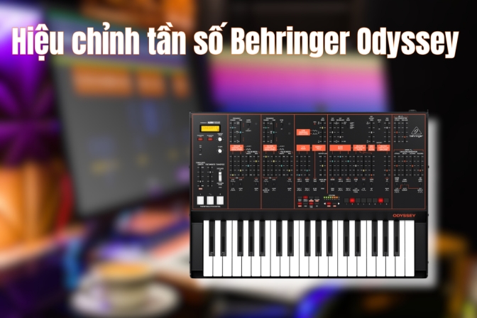 Hướng Dẫn Hiệu Chỉnh Tần Số Behringer Odyssey - Đảm Bảo Ổn Định, Chuẩn Cao Độ Và Độ Trung Thực Analog Tối Ưu