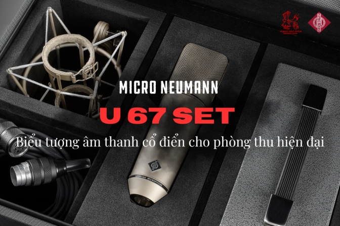 U 67 Set – Biểu tượng Neumann mang chất âm analog đỉnh cao cho phòng thu hiện đại