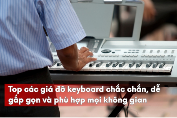 Chọn đúng giá đỡ - Tối ưu không gian, nâng cao hiệu suất biểu diễn
