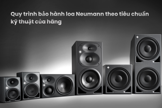 Quy Trình Bảo Hành Loa Neumann Theo Chuẩn Kỹ Thuật Chính Hãng