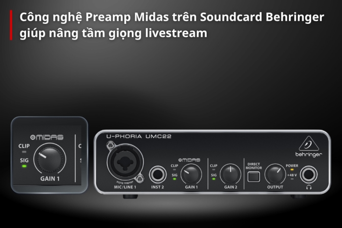 Công Nghệ Preamp Midas Trên Soundcard Behringer Giúp Cải Thiện Giọng Livestream