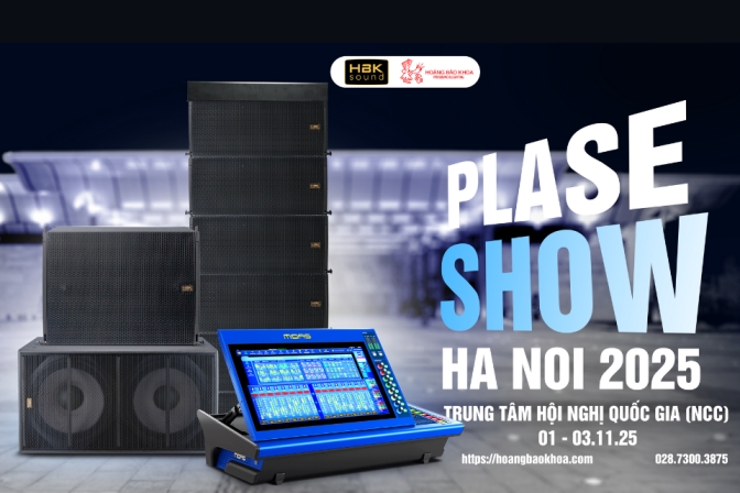 HBK SOUND - Định Nghĩa Mới Về Sức Mạnh Line Array Active Tại Plase Show Hà Nội 2025