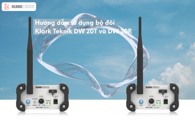Hướng Dẫn Sử Dụng Klark Teknik DW 20T và DW 20R