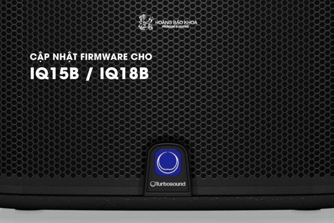 Hướng dẫn cập nhật firmware cho Turbosound iQ15B / iQ18B