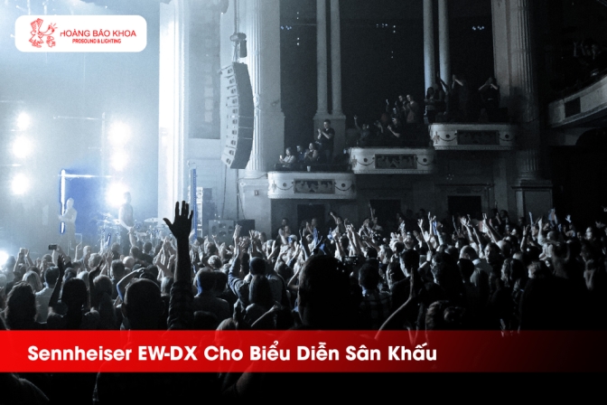 Sennheiser EW-DX Cho Sân Khấu Biểu Diễn | Micro Không Dây Mạnh Mẽ Cho Hệ Thống