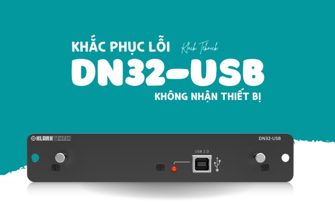 Cách Khắc Phục Lỗi Dn32-USB Không Nhận Thiết Bị: Hướng Dẫn Chi Tiết