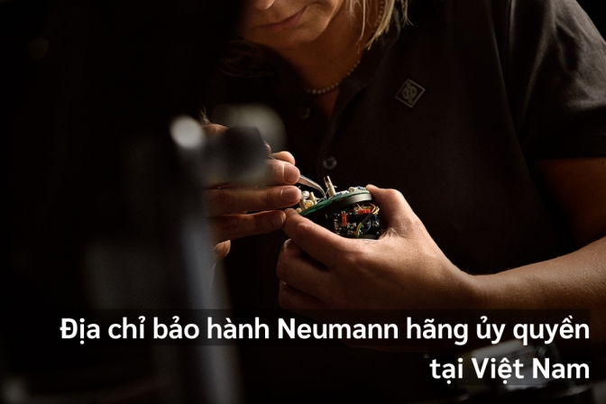 Địa Chỉ Bảo Hành Neumann Được Hãng Ủy Quyền Tại Việt Nam