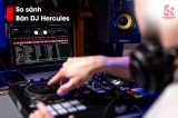 Đánh giá bàn DJ Hercules so với các dòng bàn DJ phổ biến hiện nay