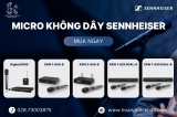 Micro không dây Sennheiser chất lượng tốt tại Việt Nam