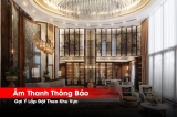 Giải Pháp Âm Thanh Thông Báo Theo Khu Vực | Lắp Đặt Khoa Học, Vận Hành Hiệu Quả