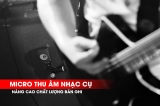Giải Pháp Micro Thu Âm Nhạc Cụ | Các Thương Hiệu Sennheiser, Neumann, Behringer & JTS Có Tại Hoàng Bảo Khoa