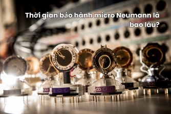 Micro Neumann Được Bảo Hành Trong Bao Lâu? Micro Neumann Được Bảo Hành Trong Bao Lâu?