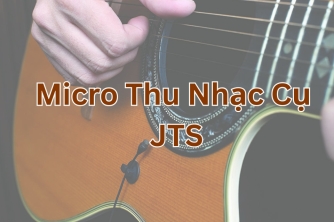 Micro Nhạc Cụ JTS – Lựa Chọn Hàng Đầu Cho Biểu Diễn Sân Khấu Và Thu Âm Chuyên Nghiệp Micro Nhạc Cụ JTS – Lựa Chọn Hàng Đầu Cho Biểu Diễn Sân Khấu Và Thu Âm Chuyên Nghiệp