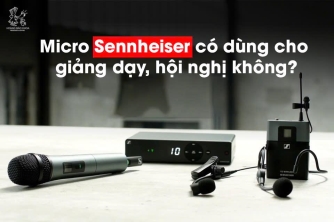 Micro Sennheiser có thể sử dụng hiệu quả trong giảng dạy và hội nghị? Micro Sennheiser có thể sử dụng hiệu quả trong giảng dạy và hội nghị?