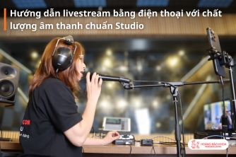 Hướng Dẫn Livestream Bằng Điện Thoại Với Âm Thanh Chuẩn Studio