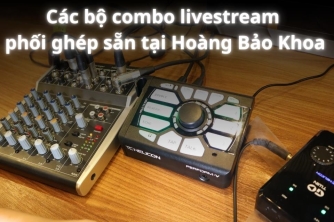 Chọn Bộ Combo Livestream Phù Hợp Tại Hoàng Bảo Khoa