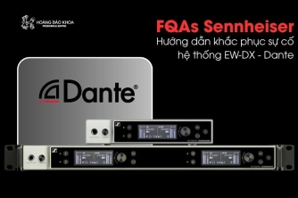 Hướng dẫn khắc phục sự cố hệ thống EW-DX - Dante Hướng dẫn khắc phục sự cố hệ thống EW-DX - Dante