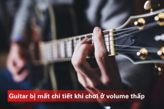Guitar Rõ Nét Ngay Cả Khi Chơi Volume Thấp Guitar Rõ Nét Ngay Cả Khi Chơi Volume Thấp