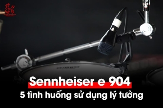 5 cách sử dụng hiệu quả micro Sennheiser e 904 trong biểu diễn sân khấu 5 cách sử dụng hiệu quả micro Sennheiser e 904 trong biểu diễn sân khấu