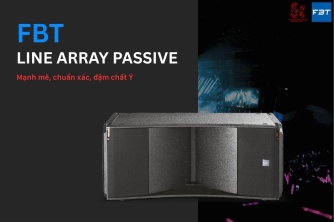Âm thanh đỉnh cao từ nước Ý – Khi FBT Line Array Passive làm chủ sân khấu Âm thanh đỉnh cao từ nước Ý – Khi FBT Line Array Passive làm chủ sân khấu