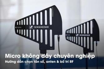 Micro không dây chuyên nghiệp: hướng dẫn chọn tần số, anten & bố trí RF