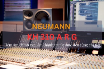 Neumann KH 310 A R G – Sự Lựa Chọn Chuẩn Mực Cho Kiểm Âm Chuyên Sâu Neumann KH 310 A R G – Sự Lựa Chọn Chuẩn Mực Cho Kiểm Âm Chuyên Sâu