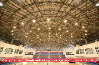 Giải Pháp Âm Thanh Ánh Sáng Dành Cho Hội Trường, Nhà Đa Năng Giải Pháp Âm Thanh Ánh Sáng Dành Cho Hội Trường, Nhà Đa Năng