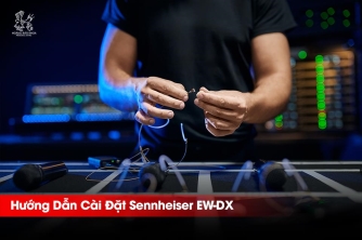 Setup Micro Sennheiser EW-DX Dễ Dàng | Hướng Dẫn & Hỗ Trợ Từ Hoàng Bảo Khoa