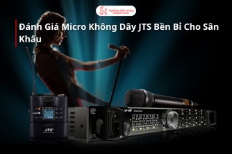 Đánh Giá Micro Không Dây JTS Cho Sân Khấu Chuyên Nghiệp