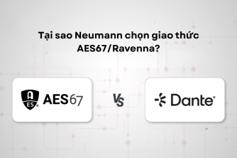 Vì Sao Neumann Chọn AES67/Ravenna Thay Vì Dante