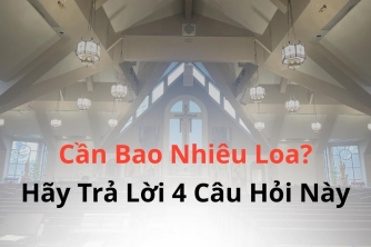 Đừng Vội Tính Số Lượng Loa Khi Chưa Hiểu Rõ Nhu Cầu Sử Dụng Đừng Vội Tính Số Lượng Loa Khi Chưa Hiểu Rõ Nhu Cầu Sử Dụng