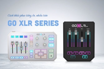 Khắc Khục Tiếng Ồn, Nhiễu Trên Go XLR Series: Hướng Dẫn Chi Tiết