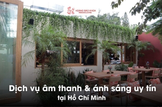 Dịch vụ âm thanh và ánh sáng chuyên nghiệp tại TP. Hồ Chí Minh